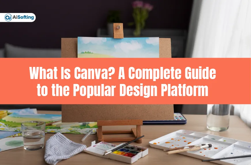 What Is Canva? A Complete Guide to the Popular Design Platform